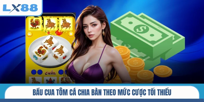 Bầu cua tôm cá chia bàn theo mức cược tối thiểu