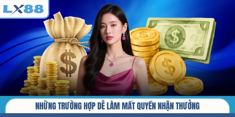 Những trường hợp dễ làm mất quyền nhận thưởng