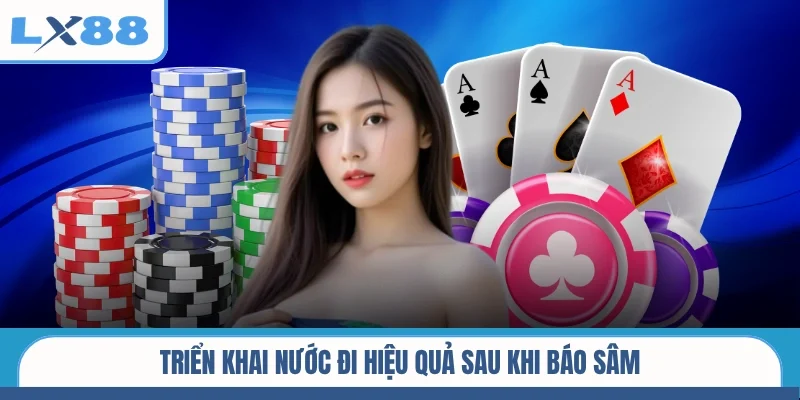 Triển khai nước đi hiệu quả sau khi báo sâm